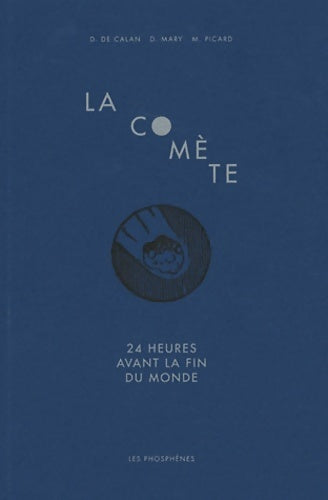Livrenpoche : La Comète : 24 heures avant la fin du monde - Didier De Calan - Livre