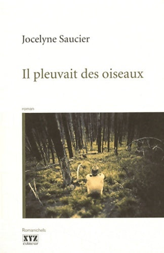 Livrenpoche : Il pleuvait des oiseaux - Jocelyne Saucier - Livre