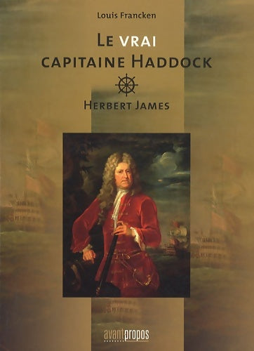 Livrenpoche : Le vrai capitaine Haddock. Herbert James. - Louis Francken - Livre