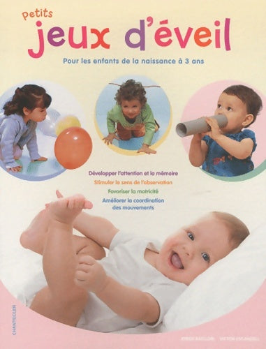Livrenpoche : Petits jeux d'éveil : Pour les enfants de la naissance à 3 ans - Jorge Batllori - Livre