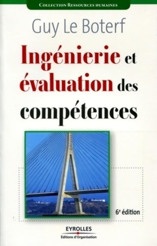 Livrenpoche : Ingénierie et évaluation des compétences - Guy Le Boterf - Livre