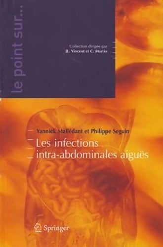 Livrenpoche : Les infections intra-abdominales aiguës - Yannick Malledant - Livre