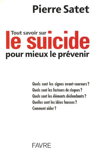 Livrenpoche : Tout savoir sur le suicide pour mieux le prévenir - Pierre Satet - Livre