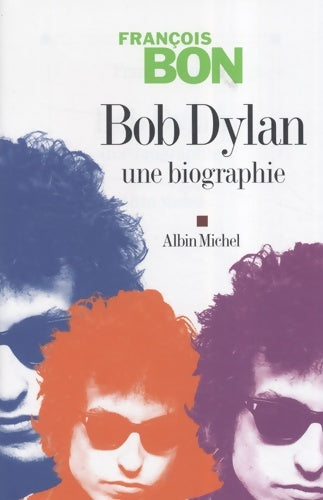 Livrenpoche : Bob dylan une biographie - François Bon - Livre