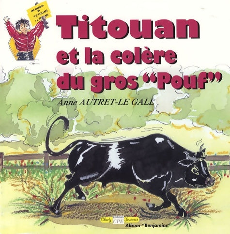 Livrenpoche : Les aventures de Titouan : Titouan et la colère du gros Pouf - Anne Autret-Le Gall - Livre