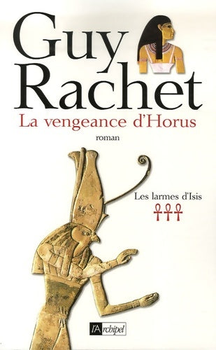 Livrenpoche : La vengeance d Horus. Les larmes d Isis*** - Guy Rachet - Livre