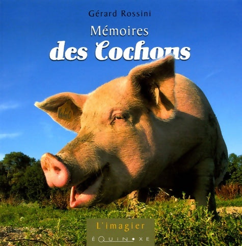 Livrenpoche : Mémoires des Cochons - Gérard Rossini - Livre