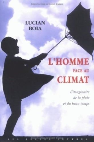 Livrenpoche : L' Homme face au climat : L'Imaginaire de la pluie et du beau temps. - Lucian Boia - Livre