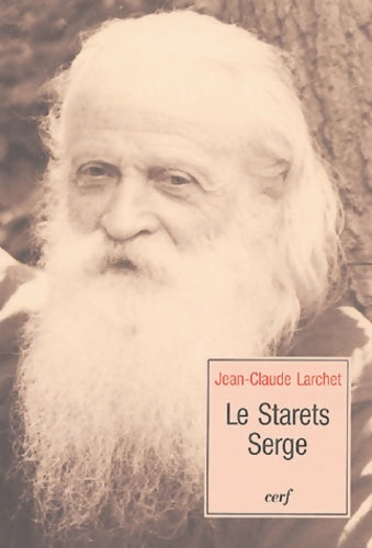 Livrenpoche : Le Starets Serge - Jean-Claude Larchet - Livre