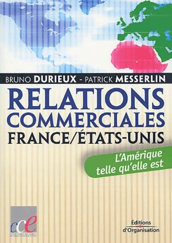 Livrenpoche : Relations commerciales France - Etats-Unis : l'Amérique telle qu'elle est - Bruno Durieux - Livre