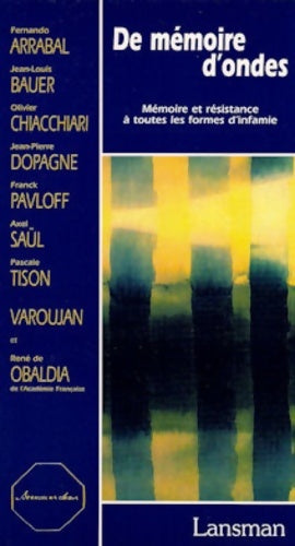Livrenpoche : De mémoire d'ondes : Mémoire et résistance à toutes les formes d'infamie - René De Obaldia - Livre