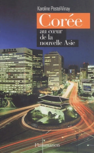 Livrenpoche : Corée au coeur de la nouvelle Asie - Karoline Postel-vinay - Livre