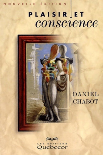 Livrenpoche : Plaisir et conscience - Daniel Chabot - Livre