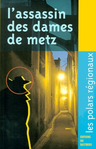 Livrenpoche : L'assassin des dames de Metz - Armand Toupet - Livre