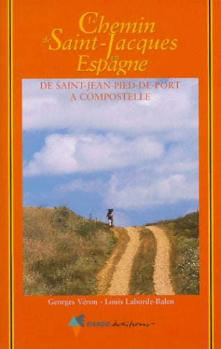 Livrenpoche : Le chemin de Saint-Jacques en Espagne. De Saint-Jean-Pied-De-Port à Compostelle : Guide pratique du pèlerin - Georges Véron - Livre