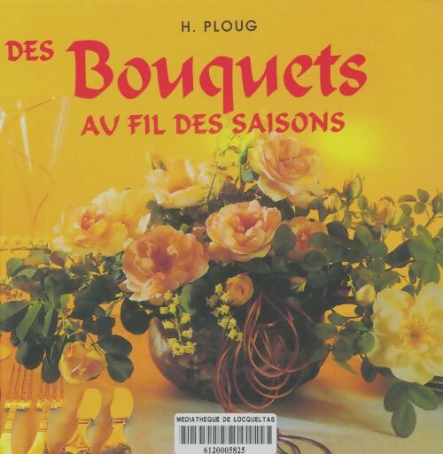 Livrenpoche : Des bouquets au fil des saisons - Hanne Ploug - Livre