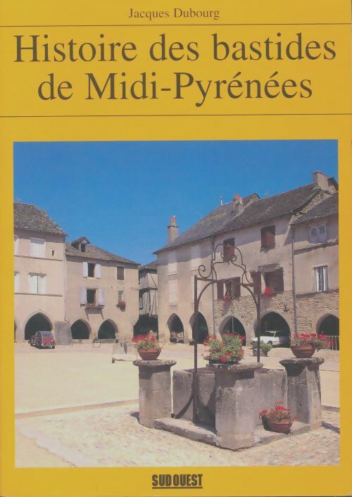 Livrenpoche : Histoire des bastides de midi pyrénées - Jacques Dubourg - Livre