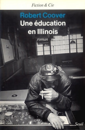 Livrenpoche : Une Éducation en Illinois - Robert Coover - Livre