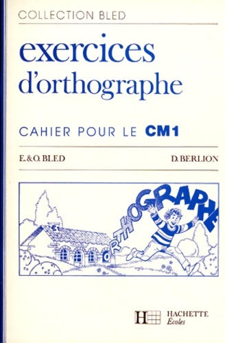 Livrenpoche : Exercices d'orthographe : Cahier pour le CM1 - Edouard Bled - Livre