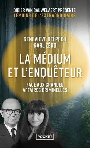 Livrenpoche : La Médium et l'Enquêteur face aux grandes affaires criminelles - Karl Zéro - Livre