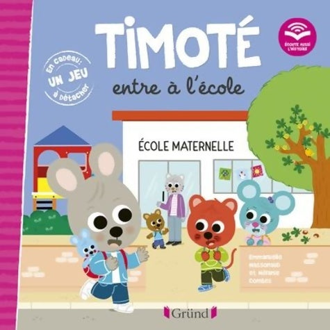 Livrenpoche : Timoté entre à l'école. Écoute aussi l'histoire - Album- A partir de 2 ans - Emmanuelle Massonaud - Livre