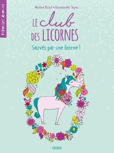 Livrenpoche : Le club des licornes Tome II - Sauvés par une licorne - Maxime Poisot - Livre