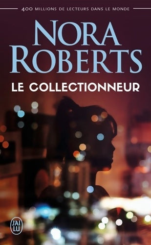 Livrenpoche : Le collectionneur - Nora Roberts - Livre