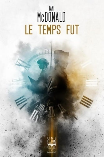 Livrenpoche : Le temps fut - Ian McDonald - Livre