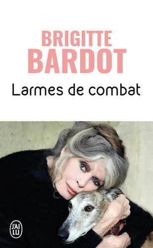 Livrenpoche : Larmes de combat - Brigitte Bardot - Livre