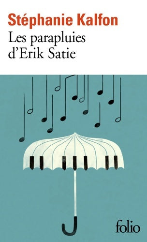 Livrenpoche : Les parapluies d?Erik Satie - Stéphanie Kalfon - Livre