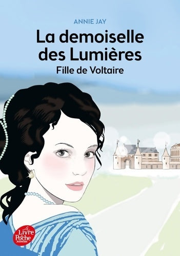 Livrenpoche : La demoiselle des lumières - Fille de Voltaire - Annie Jay - Livre
