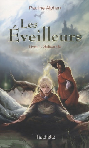 Livrenpoche : Les éveilleurs Tome I : Salicande - Pauline Alphen - Livre