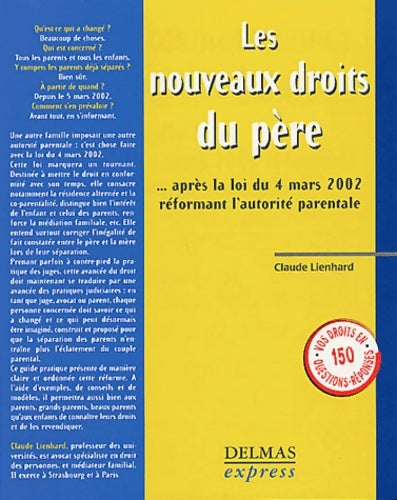 Livrenpoche : Les Nouveaux Droits du père : ... Après la loi du 4 mars 2002 réformant l'autorité parentale - Claude Lienhard - Livre