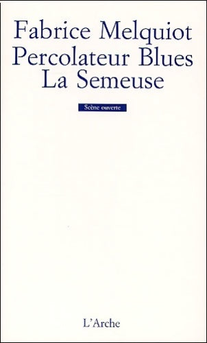 Livrenpoche : Percolateur Blues / La Semeuse - Fabrice Melquiot - Livre