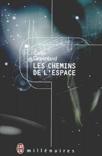 Livrenpoche : Les chemins de l'espace - Colin Greenland - Livre