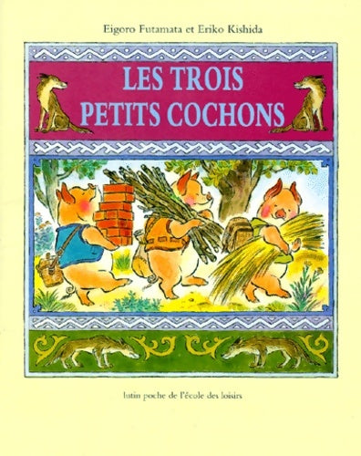 Livrenpoche : Les trois petits cochons - Eriko Kishida - Livre