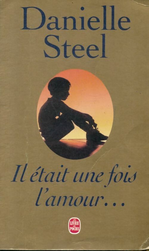 Livrenpoche : Il était une fois l'amour... - Danielle Steel - Livre