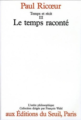 Livrenpoche : Temps et récit Tome III : Le temps raconté - Paul Ricoeur - Livre