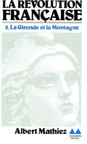 Livrenpoche : La révolution française (tome 2-la gironde et la montagne) - Albert Mathiez - Livre