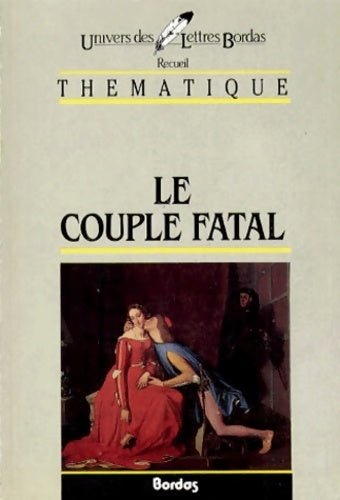 Livrenpoche : Thematique. Le couple fatal - Bernard Valette - Livre