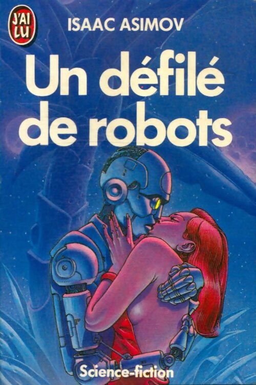 Livrenpoche : Le cycle des robots Tome II : Un défilé de robots - Isaac Asimov - Livre