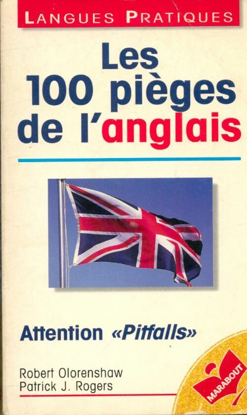 Livrenpoche : Les 100 pièges de l'anglais - Robert Olorenshaw, Patrick J. Rogers - Livre