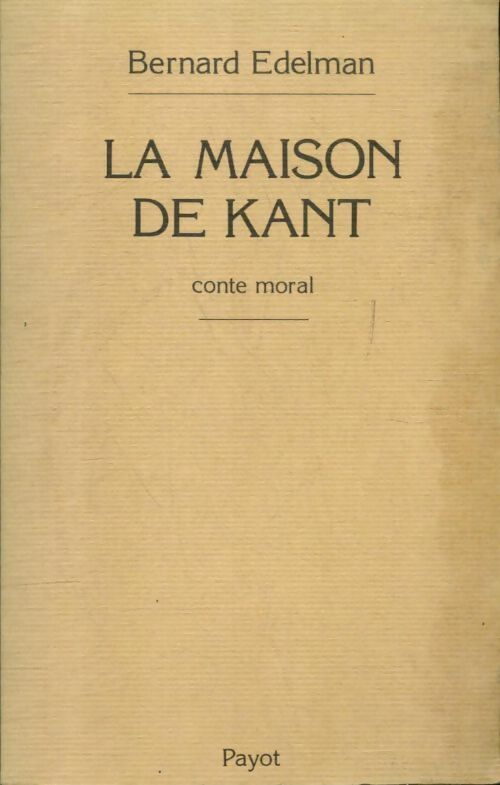 Livrenpoche : La maison de kant : Conte moral - Bernard Edelman - Livre