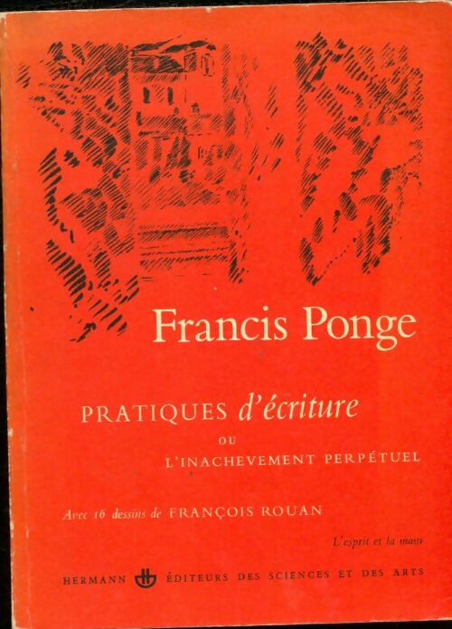Livrenpoche : Pratiques d'écriture ou l' inachèvement perpétuel - Francis Ponge - Livre