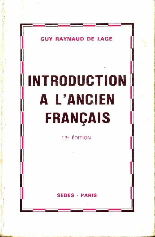 Livrenpoche : Introduction à l'ancien français - Guy Raynaud de Lage - Livre