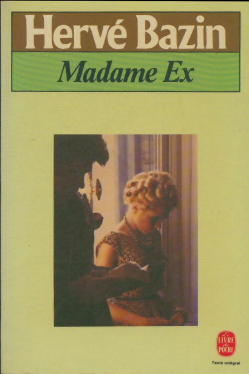 Livrenpoche : Madame Ex - Hervé Bazin - Livre