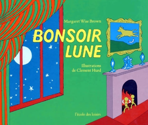 Livrenpoche : Bonsoir lune - Margaret Wise Brown - Livre
