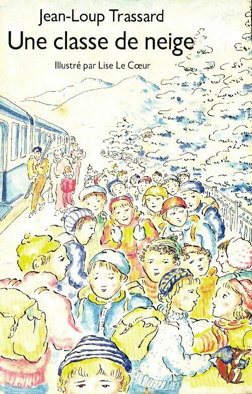 Une classe de neige - Jean-Loup Trassard - Livre