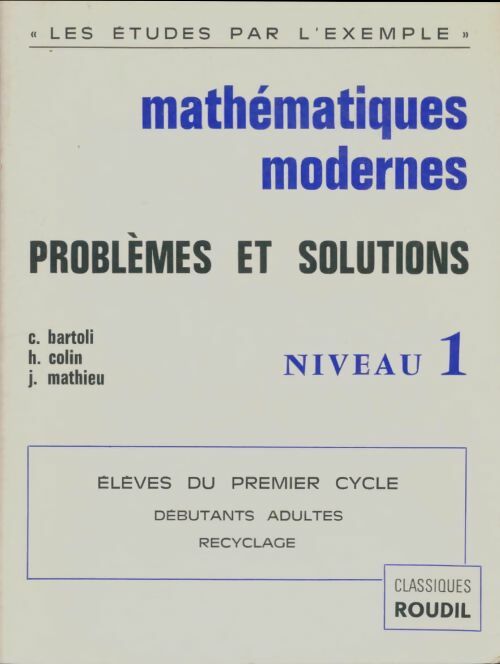 Livrenpoche : Mathématiques modernes : Problèmes et solutions niveau 1 - Collectif - Livre