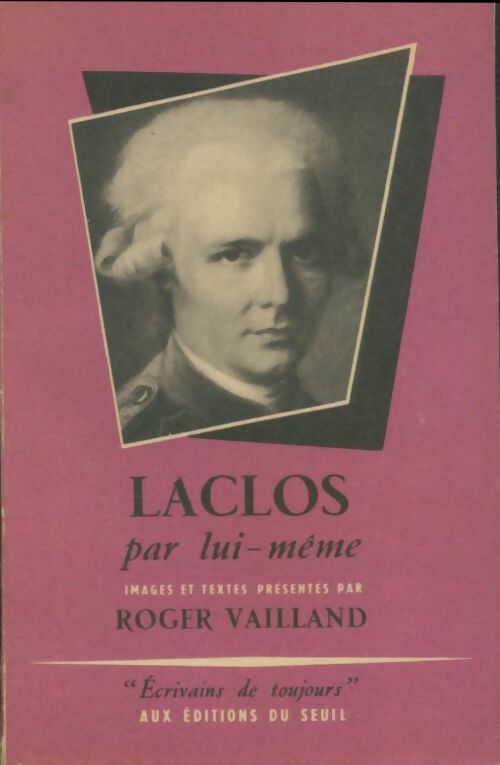 Livrenpoche : Laclos par lui-même - Roger Vailland - Livre